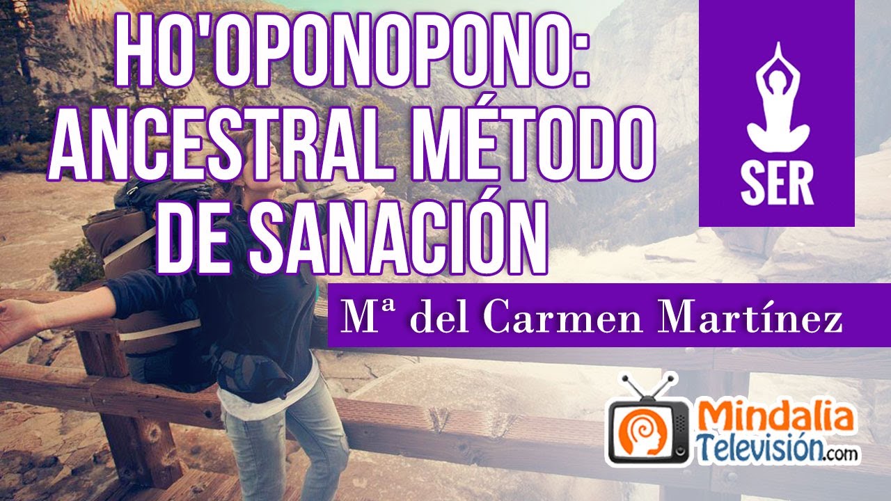 Ho'oponopono: ancestral método de sanación, con Mª del Carmen Martínez