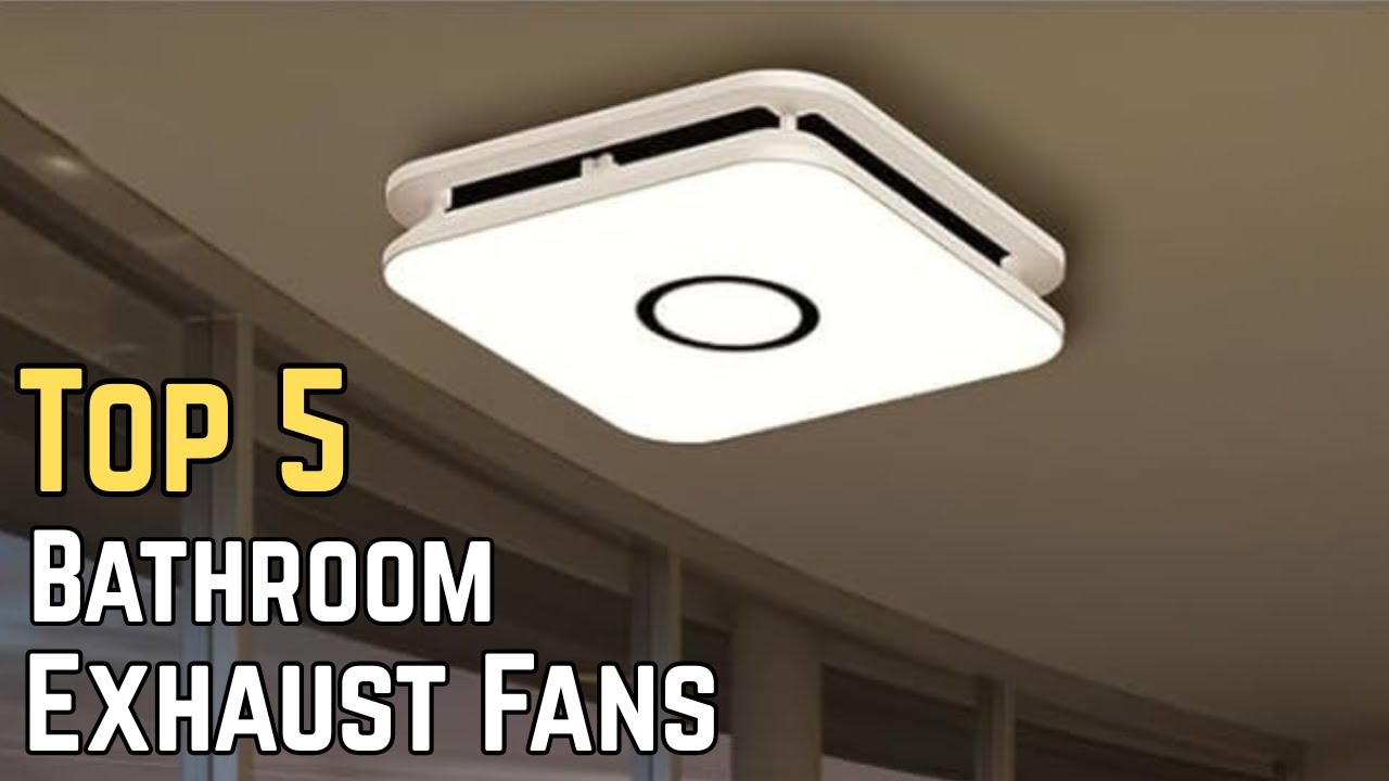 Top 5 Best Bathroom Exhaust Fans of 2025