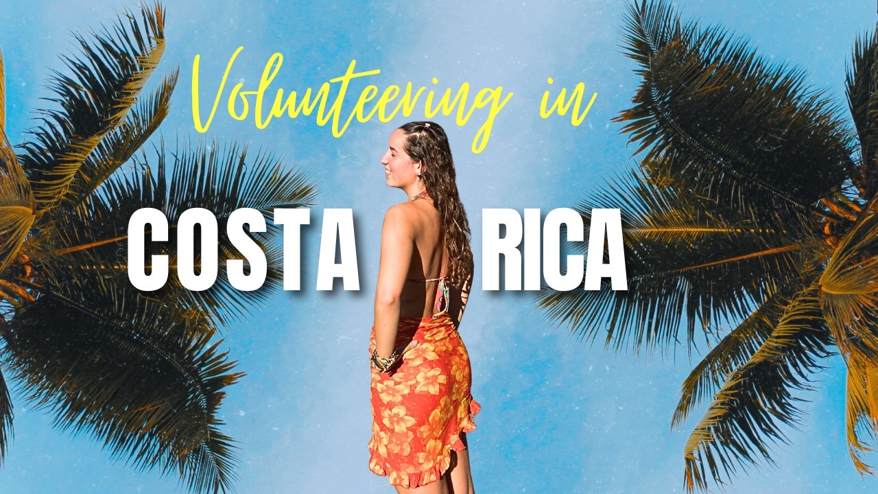 Volunteering in Costa Rica🇨🇷🌊