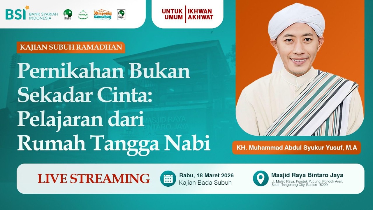 🔴[LIVE] Pernikahan Bukan Sekadar Cinta | KH Abdul Syukur Yusuf | MRBJ Ramadhan 2026