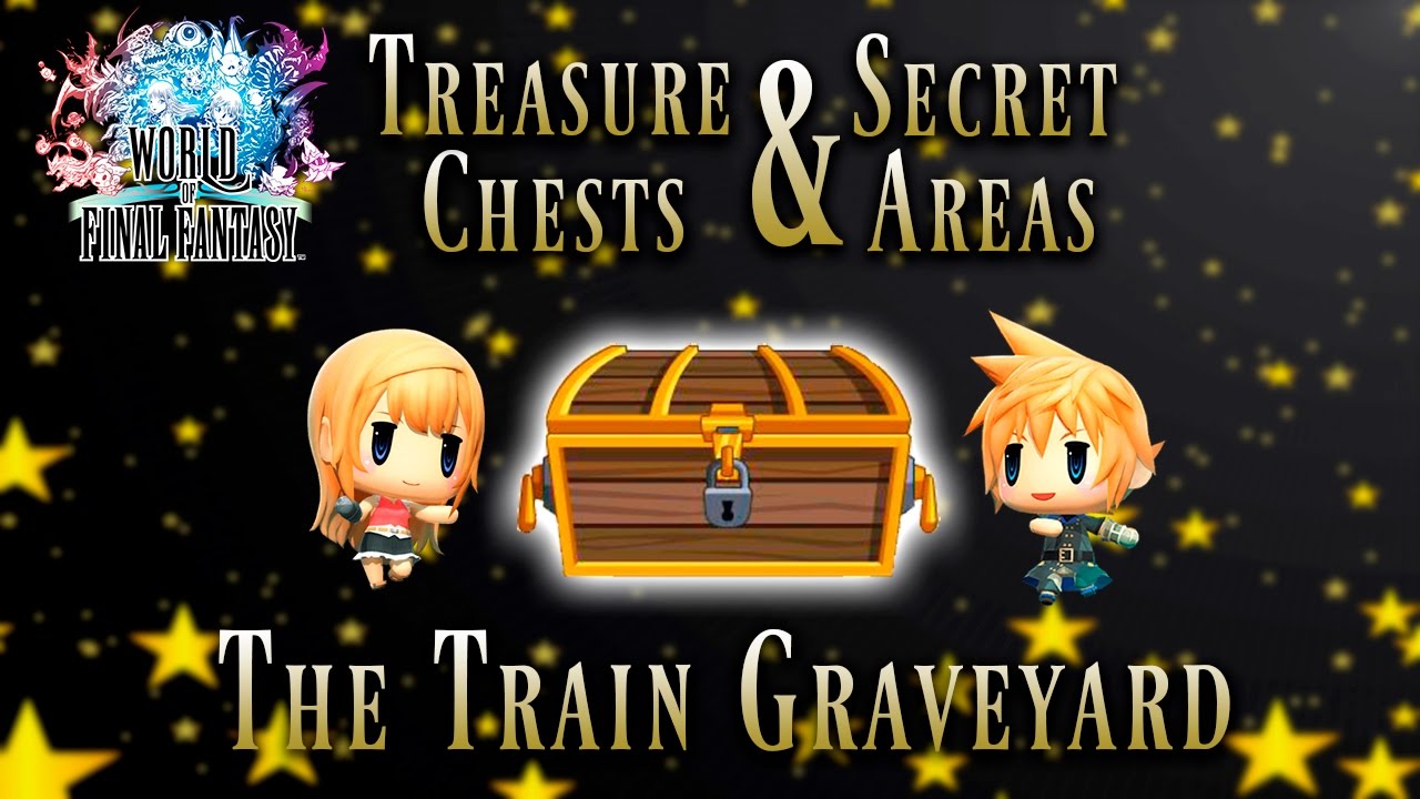 World of Final Fantasy - The Train Graveyard | Treasure Chest and Secret Areas Guide