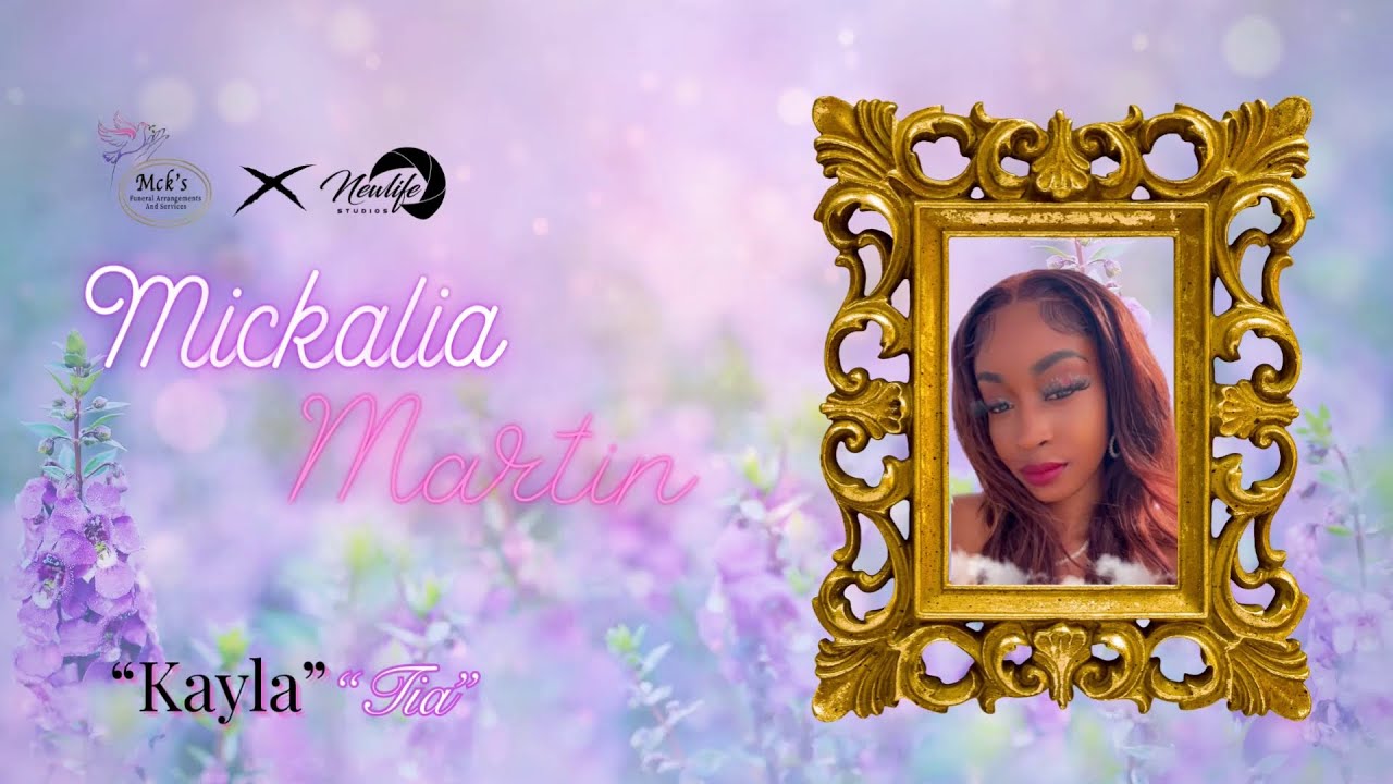 🕊 Mickalia Martin – Funeral Service & Celebration of Life | NEWLIFE STUDIOS