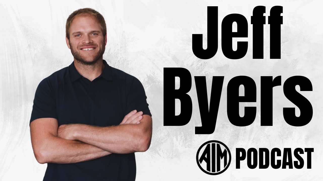 AIM Podcast | Ep 131: The Pursuit Of Human Optimization and Performance (ft. Jeff Byers)