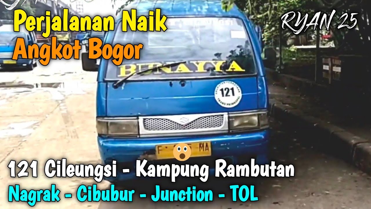 Trip Angkot Bogor 121 Cileungsi - Kampung Rambutan (Simpang Nagrak - Cibubur - Junction - TOL)