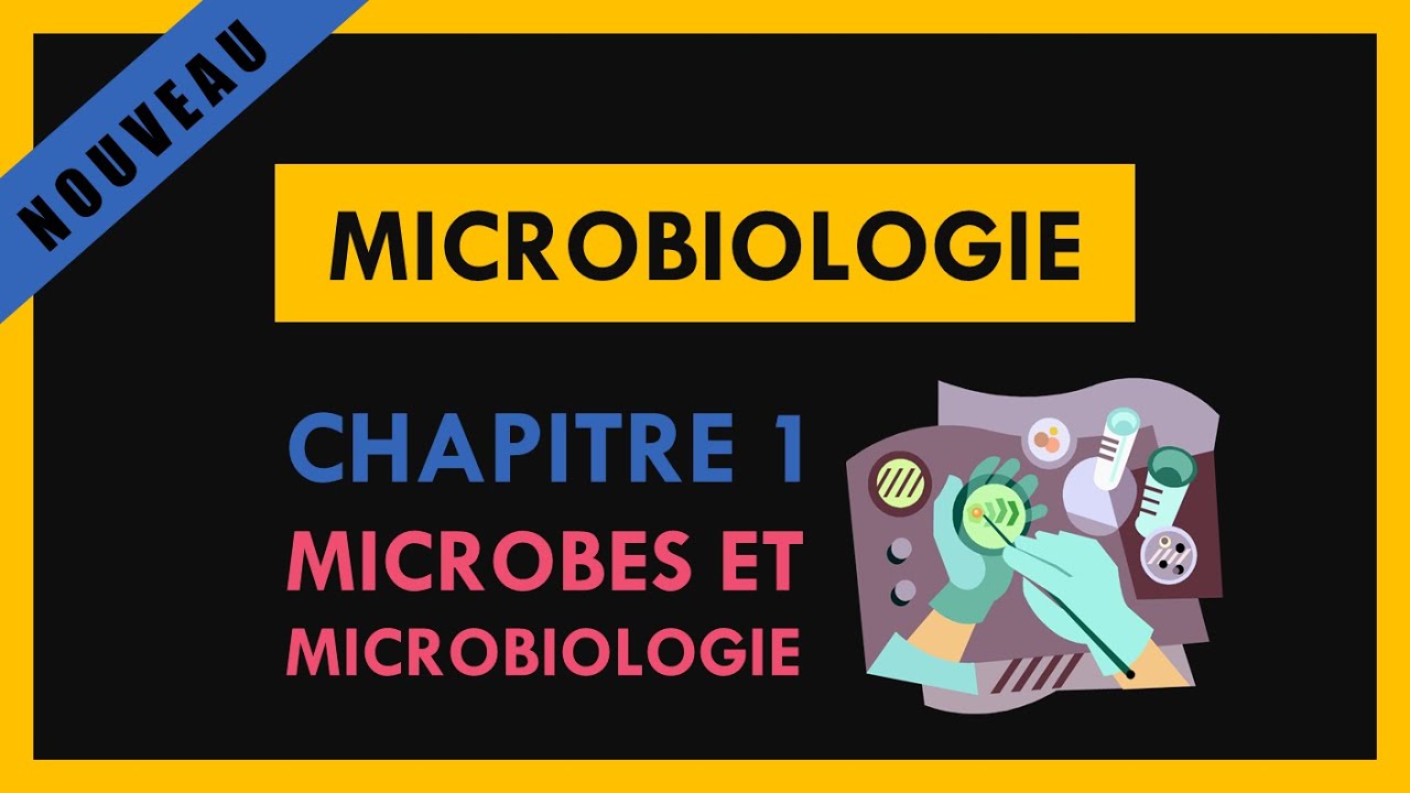 Microbiologie - Chapitre 1 - Microbes et Microbiologie