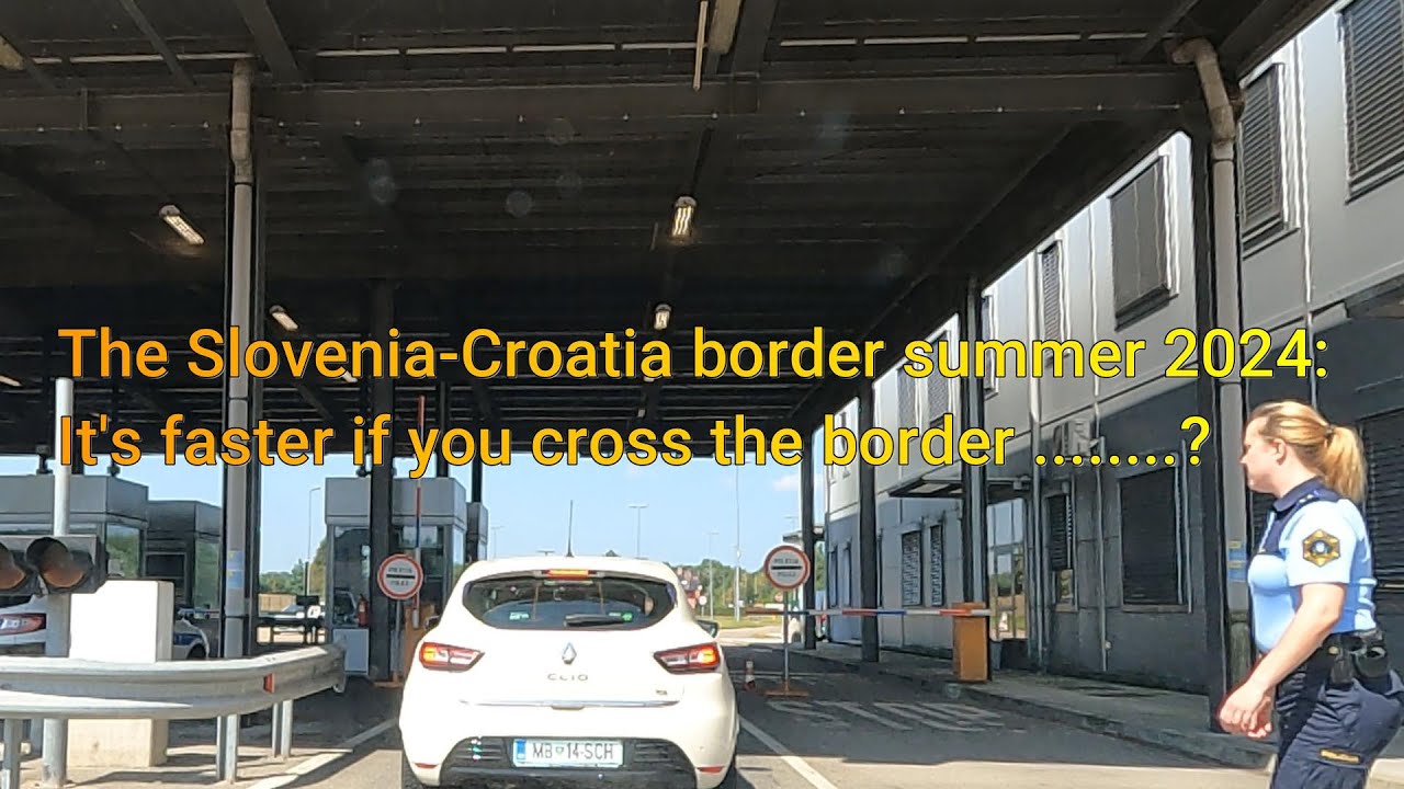 The Slovenia-Croatia border summer 2024: It's faster if you cross the border ........?