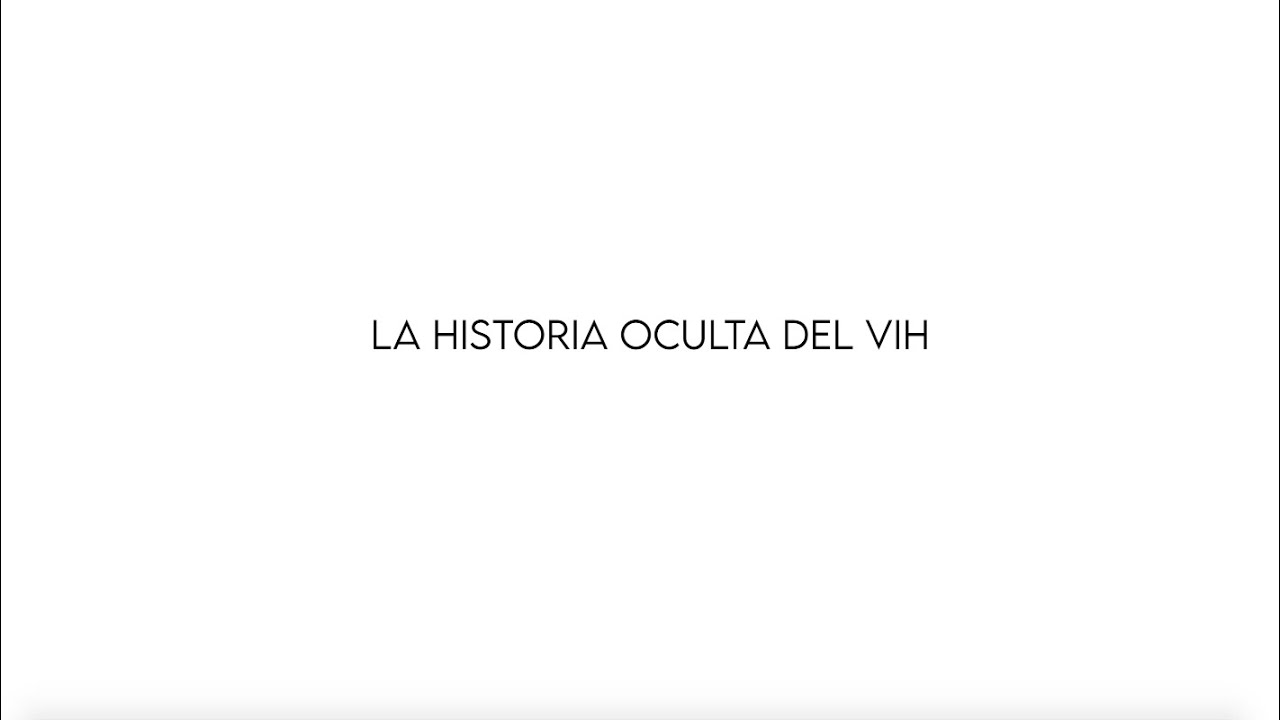 Documental  - La historia oculta del #VIH