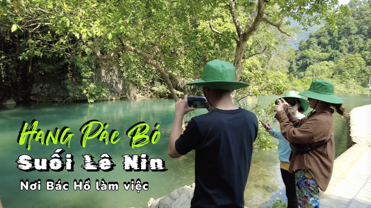 Ghé thăm Hang Pác Bó, Suối Lê Nin và nơi Bác Hồ làm việc