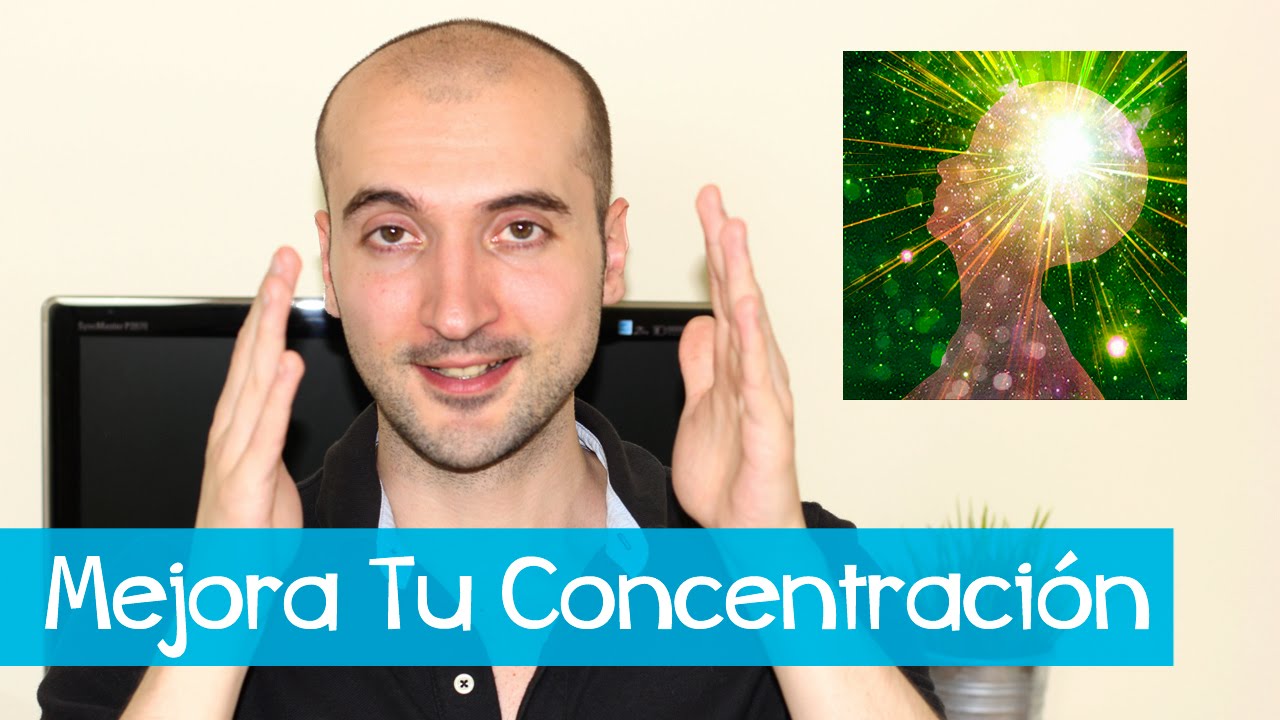 Cómo Mejorar la Concentración (y estar más atento)