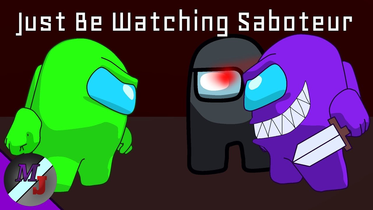 Chi-Chi &times; Gamingly | Just Be Watching Saboteur | Among us Mashup