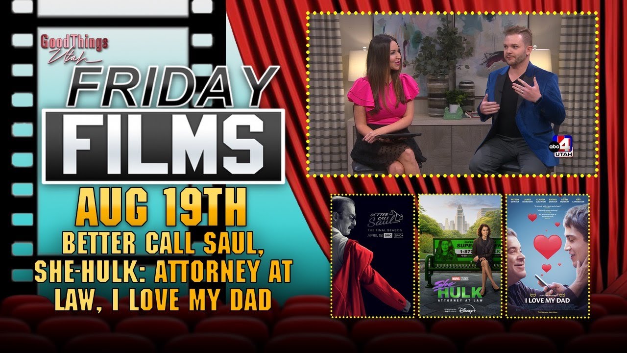 Better Call Saul, She-Hulk: Attorney At Law, I Love My Dad | ABC4 Friday Films