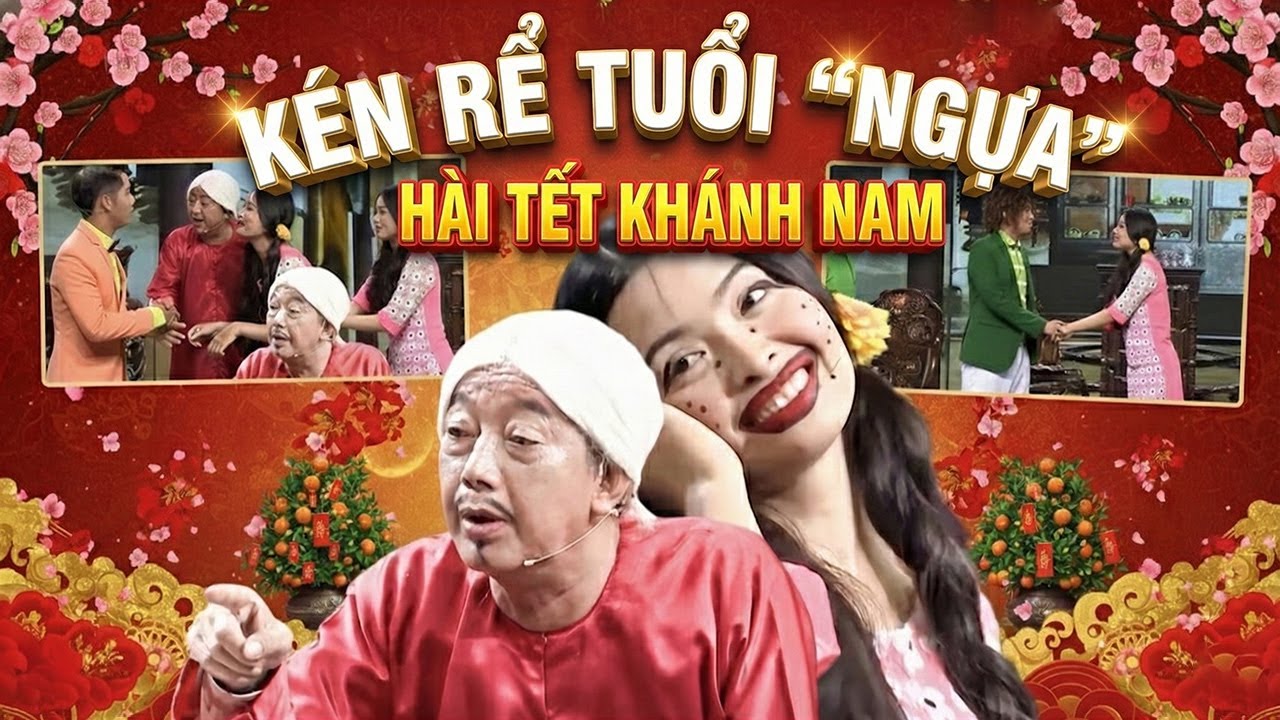 Hài Tết Hay Nhất | KÉN CHỒNG TUỔI NGỰA | Hội Ngộ Danh Hài Hay Nhất | Hài Khánh Nam Hay Nhất | HTV