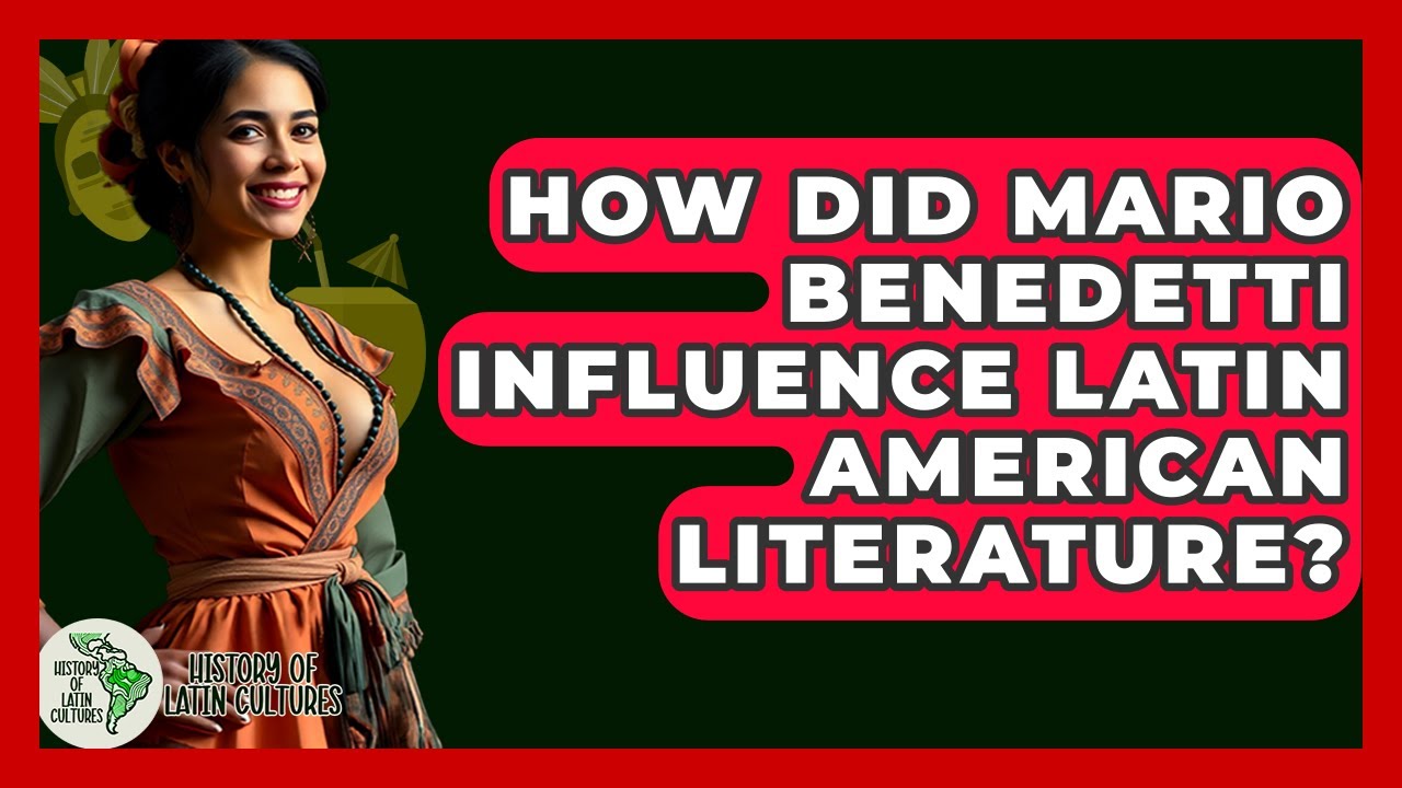 How Did Mario Benedetti Influence Latin American Literature? - History Of Latin Cultures