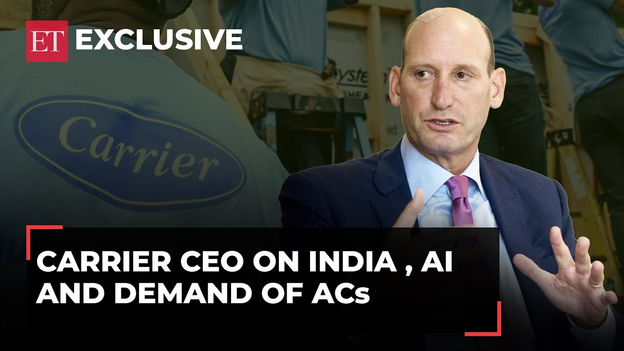 ET Exclusive: Carrier CEO on ramping up India investments, expected demand boom for AC’s and AI
