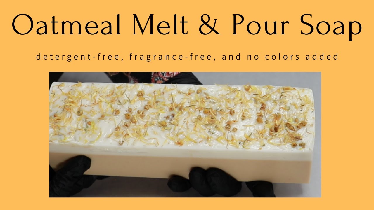 How to Make Oatmeal Melt and Pour Soap. Detergent free, fragrance-free, and color free