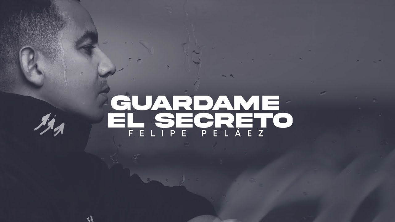 Felipe Peláez - Guárdame El Secreto (Lyric Video)