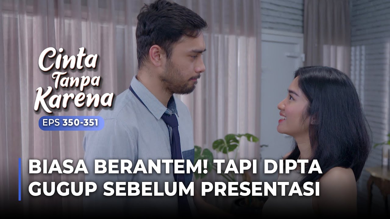DIPTA JAGO BERANTEM! Tapi Gugup Kalau Disuruh Presentasi | CINTA TANPA KARENA | EPS 350-351 (3/5)