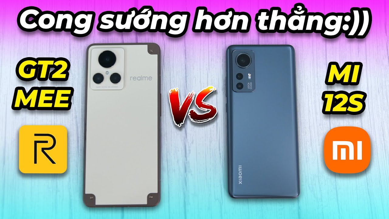 So sánh Realme GT2 Master Explorer Edition và Xiaomi 12S: CONG sướng hơn THẲNG:))