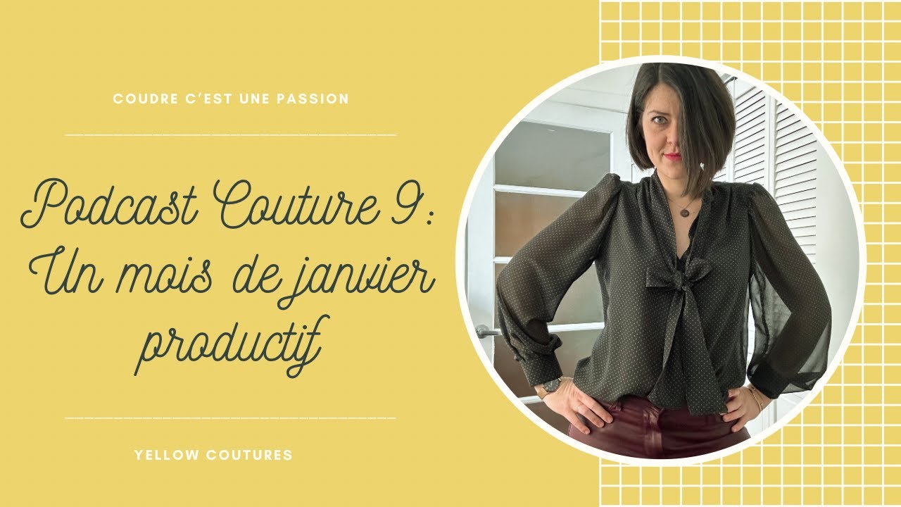 PODCAST COUTURE #9: Un mois de Janvier productif