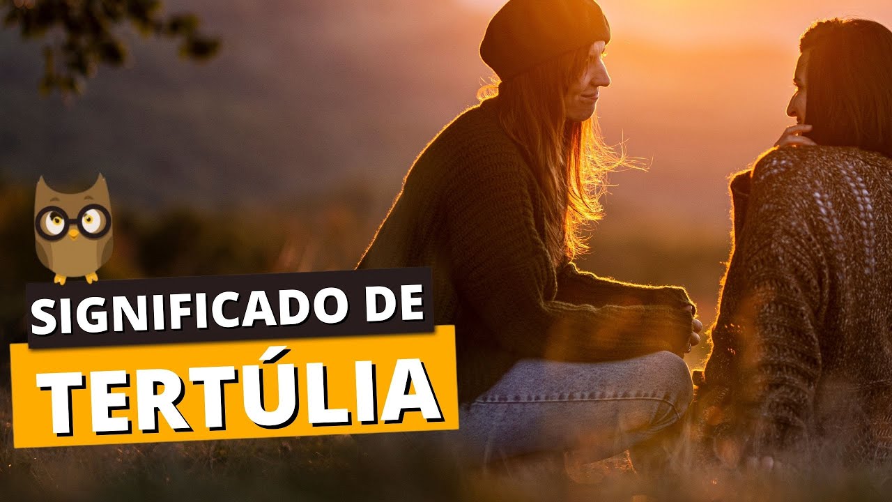 TERTÚLIA: Você sabe qual é o significado?