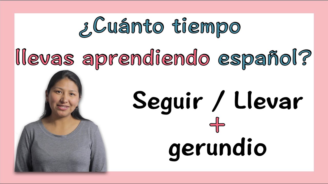 🔸Seguir / Llevar + gerundio🔸