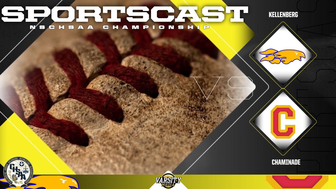SPORTSCAST | NSCHSAA Baseball Championship | Kellenberg vs. Chaminade | Game 3 | 5/27