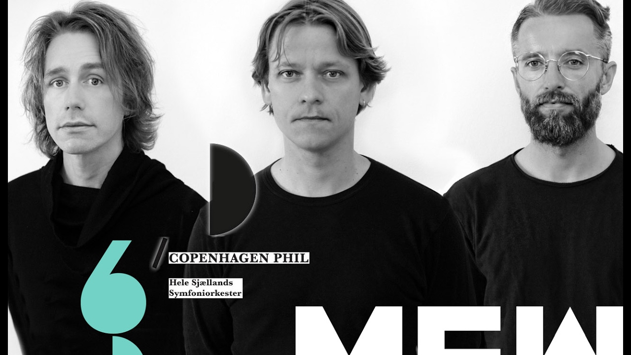 MEW & Copenhagen Phil - 