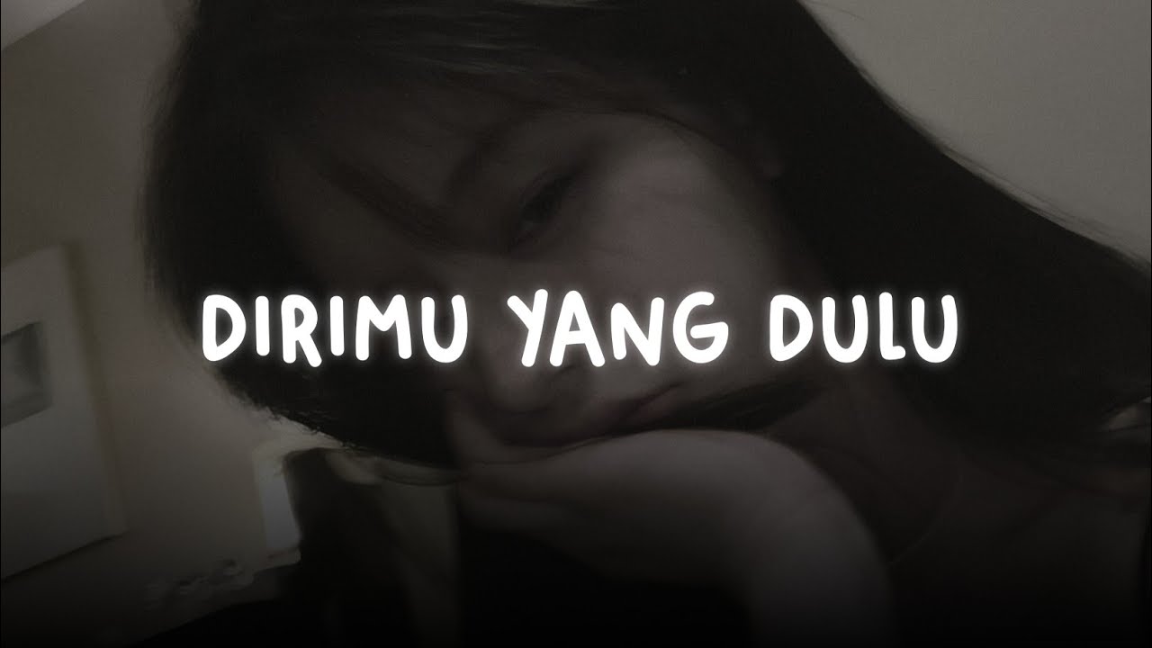 dirimu yang dulu &mdash; anggis devaki (slowed + reverb)