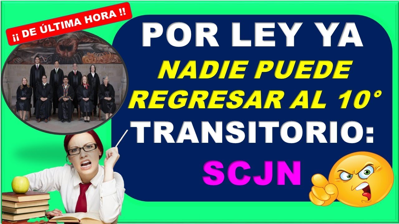 GOLPE AL MAGISTERIO, YA NADIE PODRÁ REGRESAR AL 10° TRANSITORIO PARA JUBILARSE O PENSIONARSE