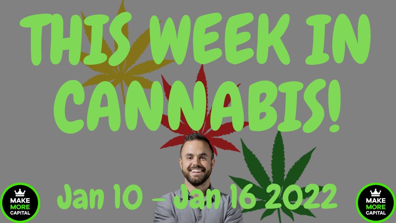 This Week in Cannabis Investing News - Jan 10 to Jan 16 2022