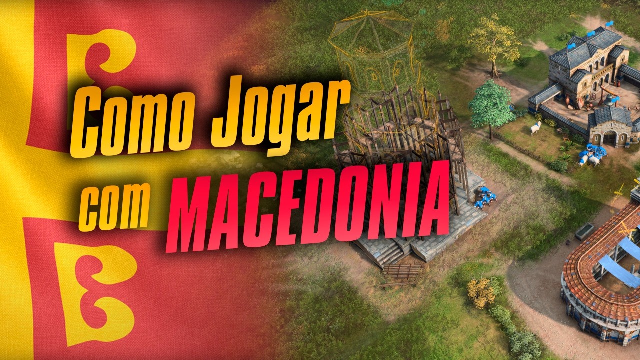 GUIA DE COMO JOGAR COM A MAC&Ecirc;DONIA NO AGE OF EMPIRES 4