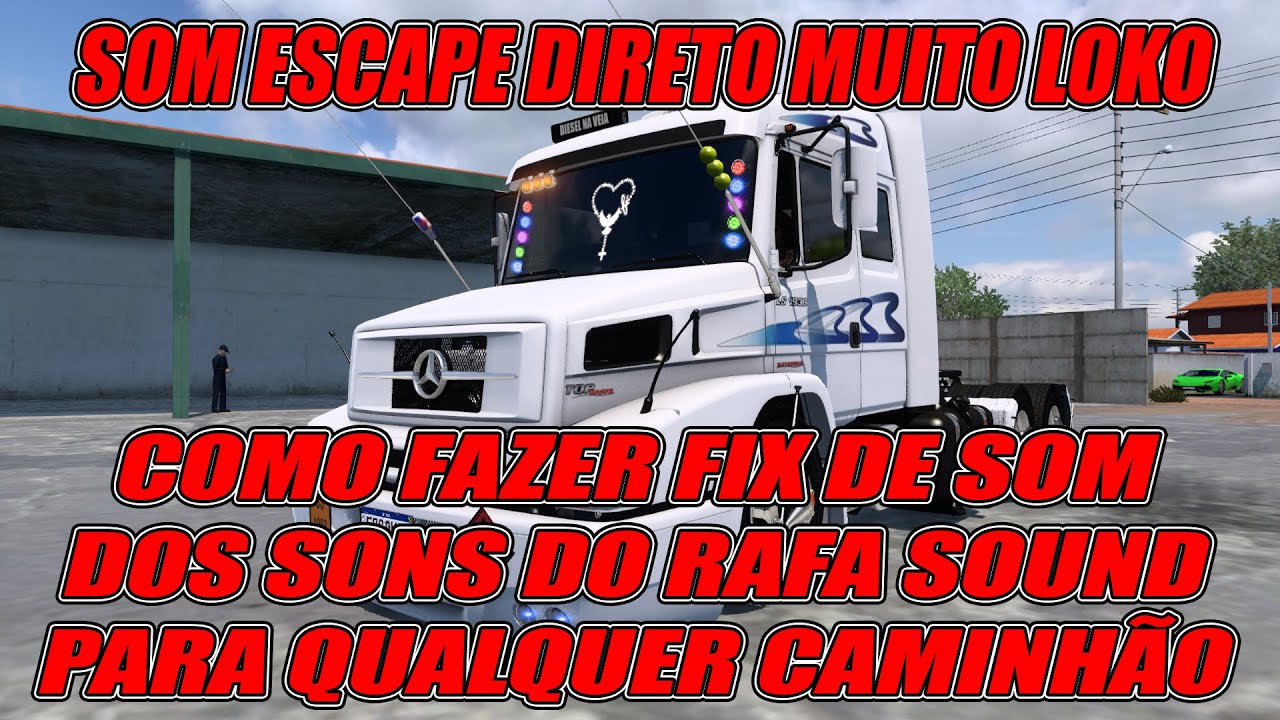 Som Escape direto Muito Loko - Como fazer FIX dos sons Do Rafa Sound para qualquer caminhão !!!