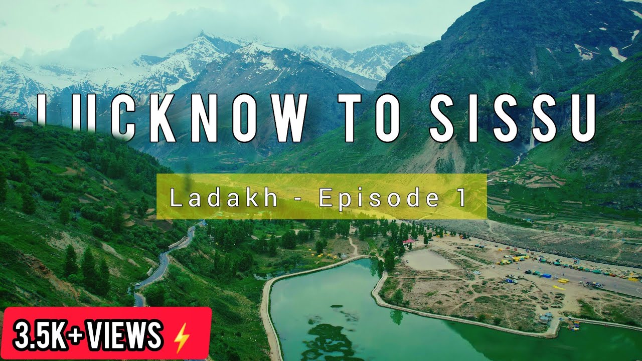 LUCKNOW TO SISSU | Chandigarh | Manali | Leh Ladakh Part 1 | Himalayas