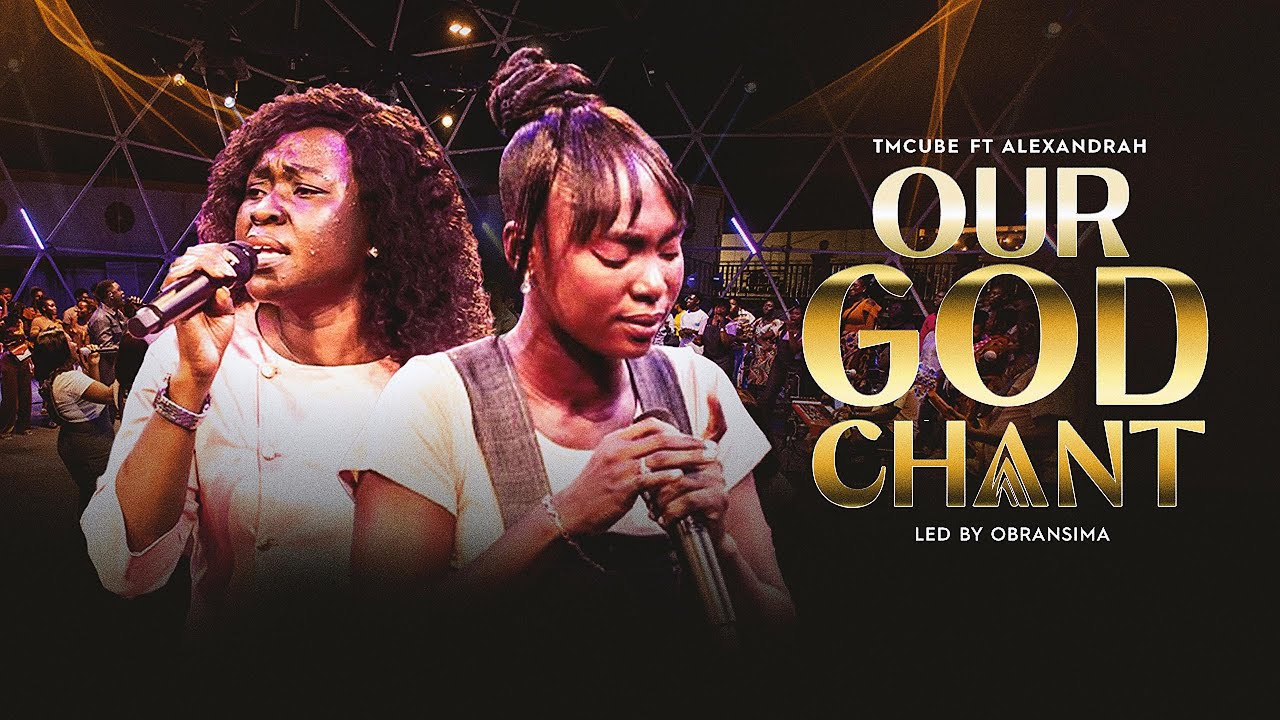 OUR GOD CHANT | TMcube ft. Alexandrah | Led By Obransima (Official Live Music Video)