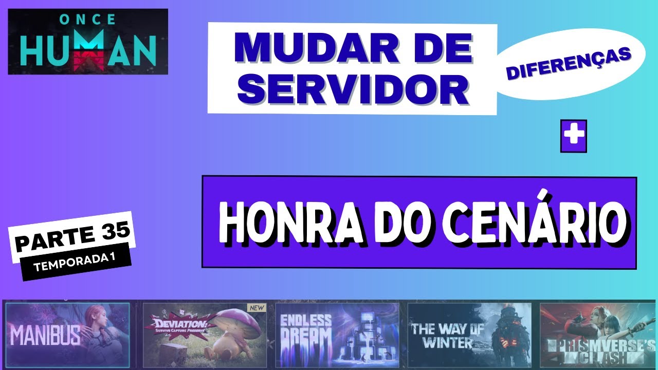 COMO MUDAR de SERVIDOR &ndash; Diferen&ccedil;a de Servidores e Honra do Cen&aacute;rio (T1P35) | Once Human