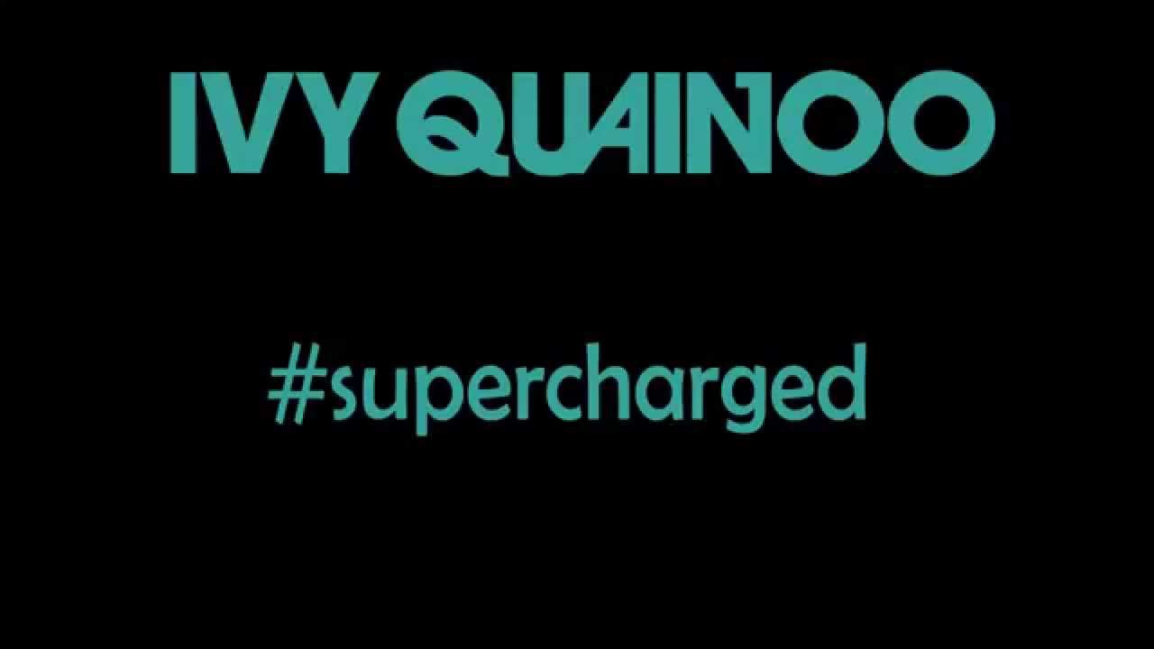 Ivy Quainoo - Supercharged