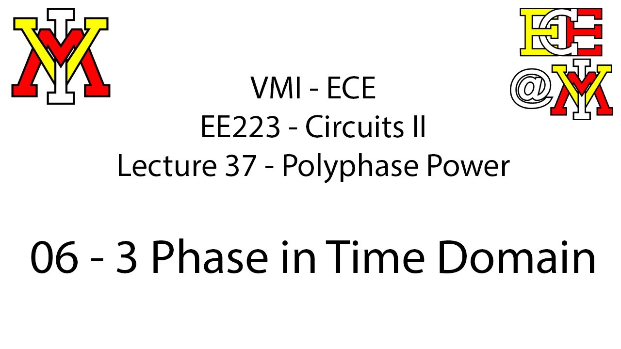 EE223 - 37 Polyphase Power - 06 Three Phase in Time Domain