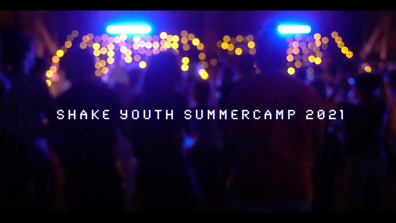 RECAP ShakeYouth SummerCamp 2021