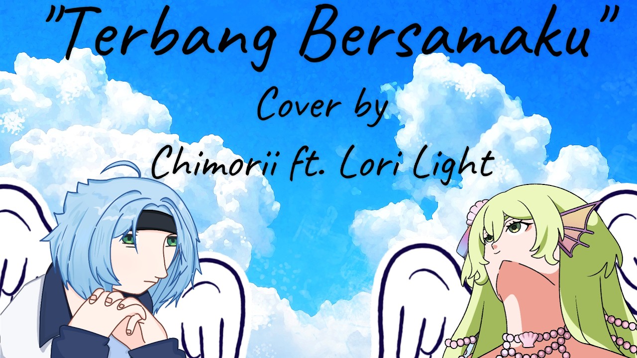 Terbang Bersamaku - Kangen Band | Covered by Chimorii Feat @LoriLight77
