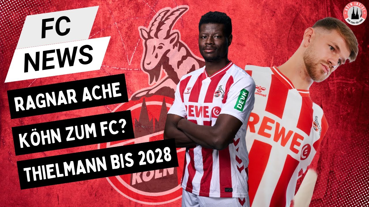1. FC Köln: Thielmann bis 2028 | Testspiel & Ache | Köhn zum FC?