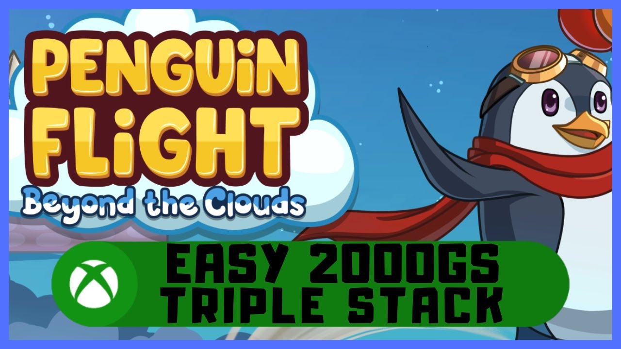 Penguin Flight: Beyond The Clouds #Xbox Achievement Guide - Easy 2000GS - Triple Stack