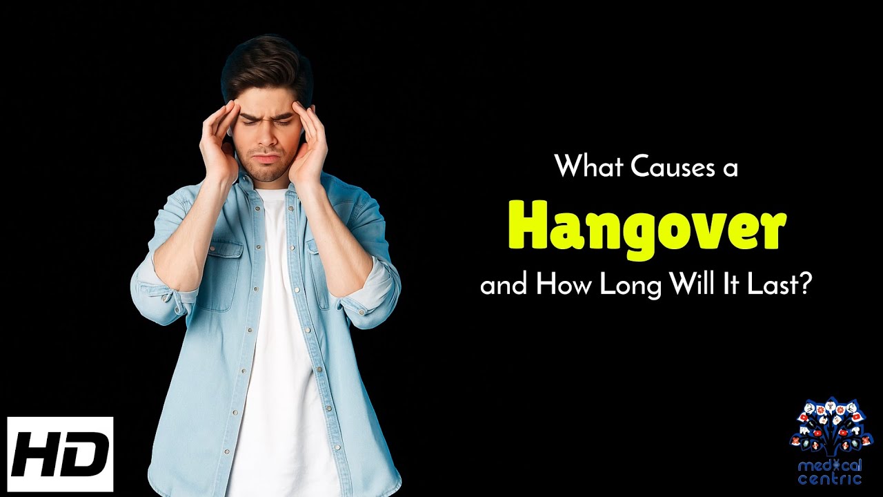 What Causes a Hangover and How Long Will It Last? Everything You Need to Know