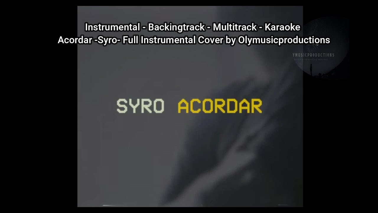 Acordar - SYRO - FULL Instrumental cover by Olymusicproductions