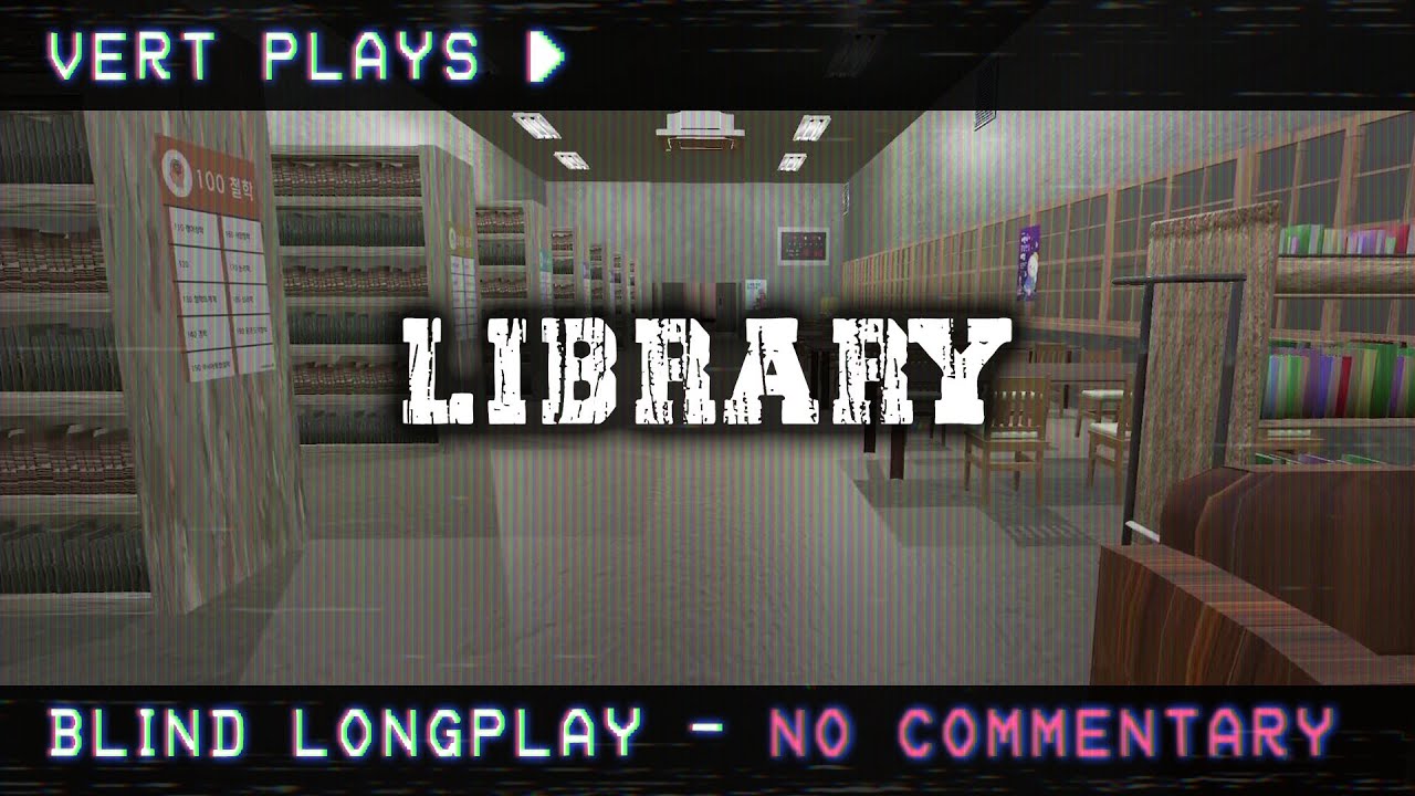 vert plays… The Library │ Blind Longplay │ No Commentary