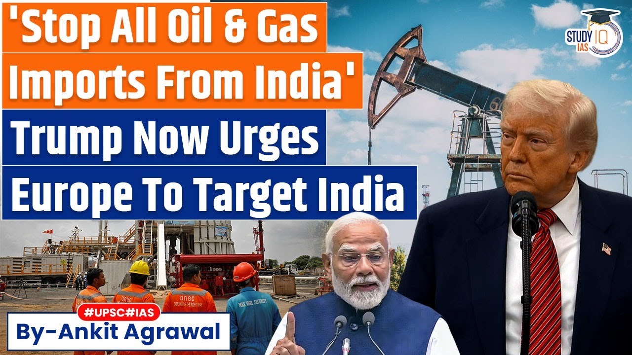 US urges Europe to target India, Impose Punitive Tariffs | Ankit Agrawal Study IQ