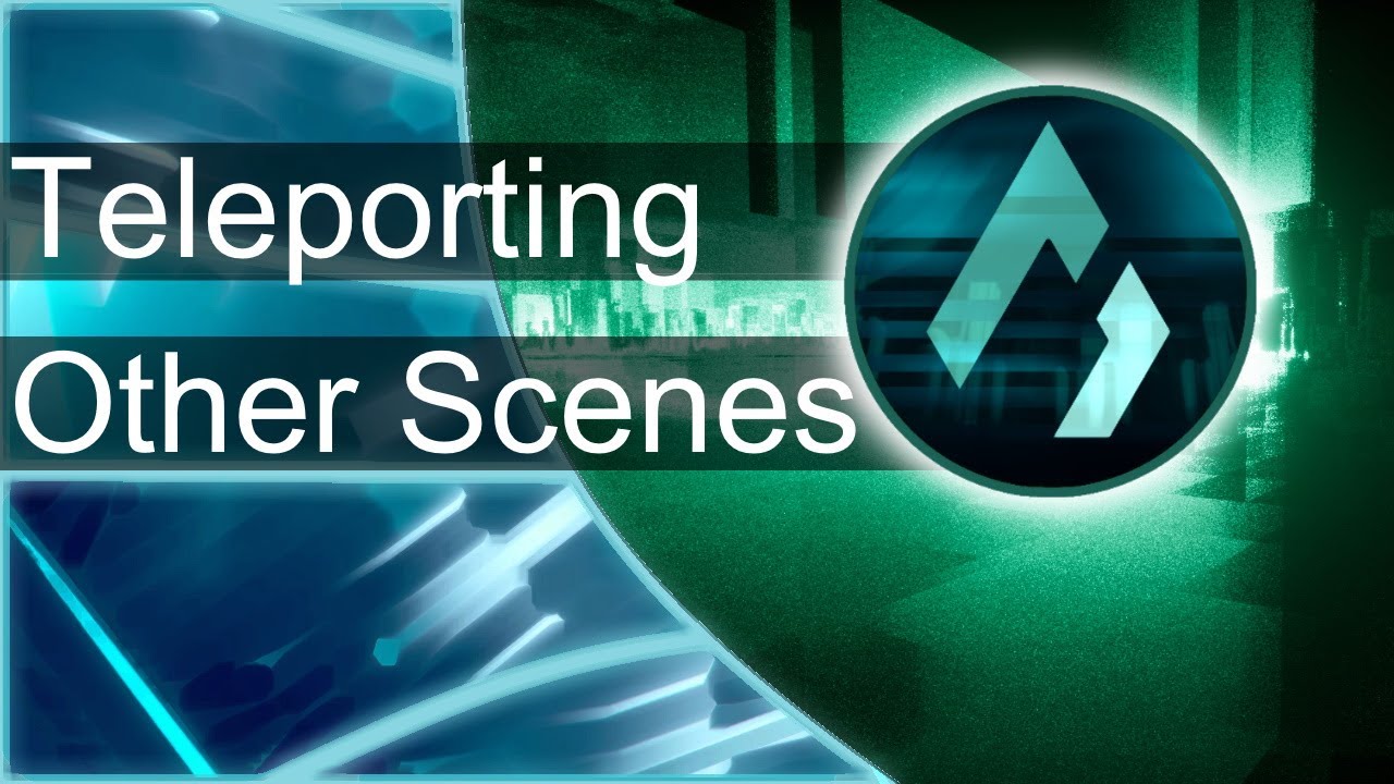 Core Games - Teleporting between Scenes