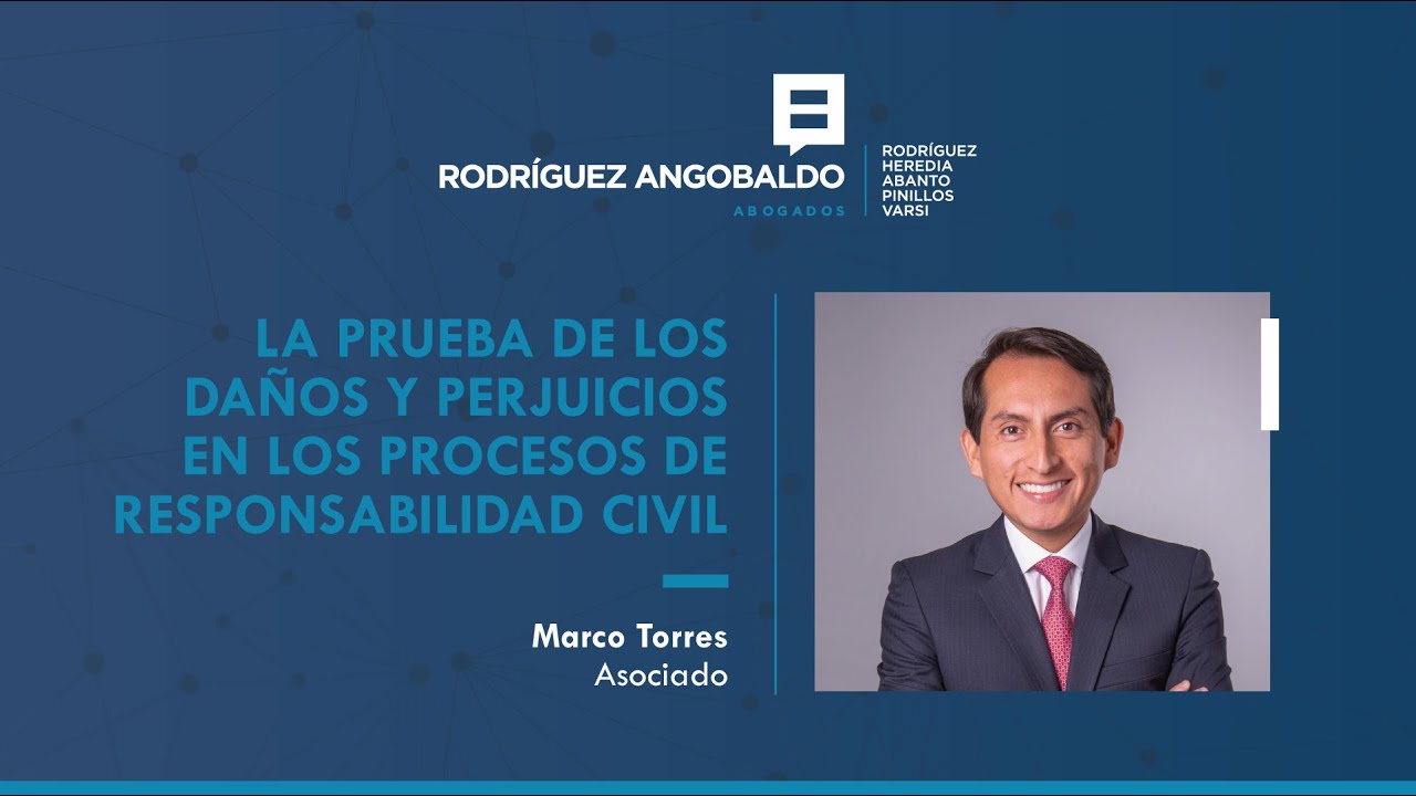 La prueba de los daños y perjuicios en los procesos de responsabilidad civil - Marco Torres 31/03/22