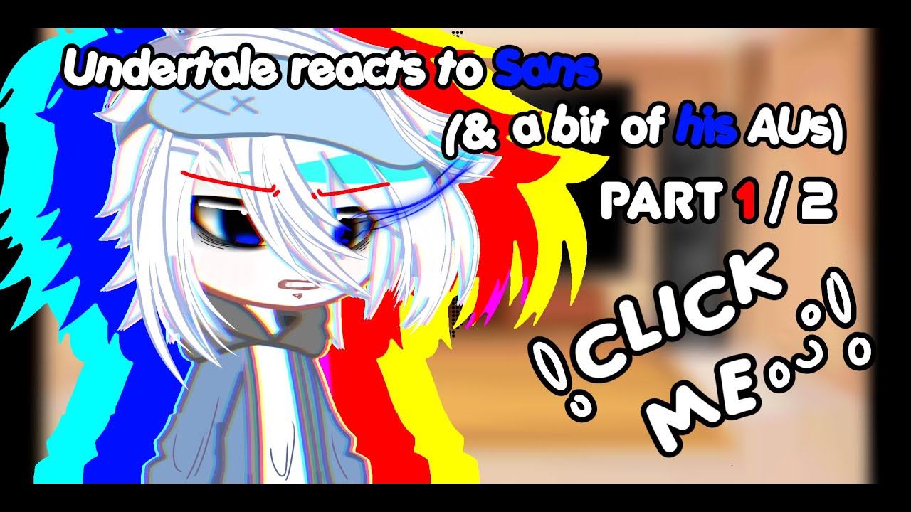 Undertale react to Sans || X2 speed || Re-make || Non-Canon || By: Crazxxyfishy ||