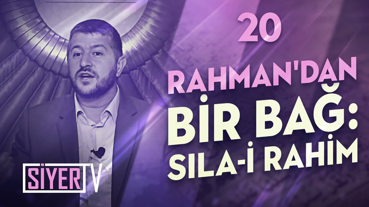 Rahman'dan Bir Bağ: Sıla-i Rahim / Muhammed Emin Yıldırım (20. Ders)