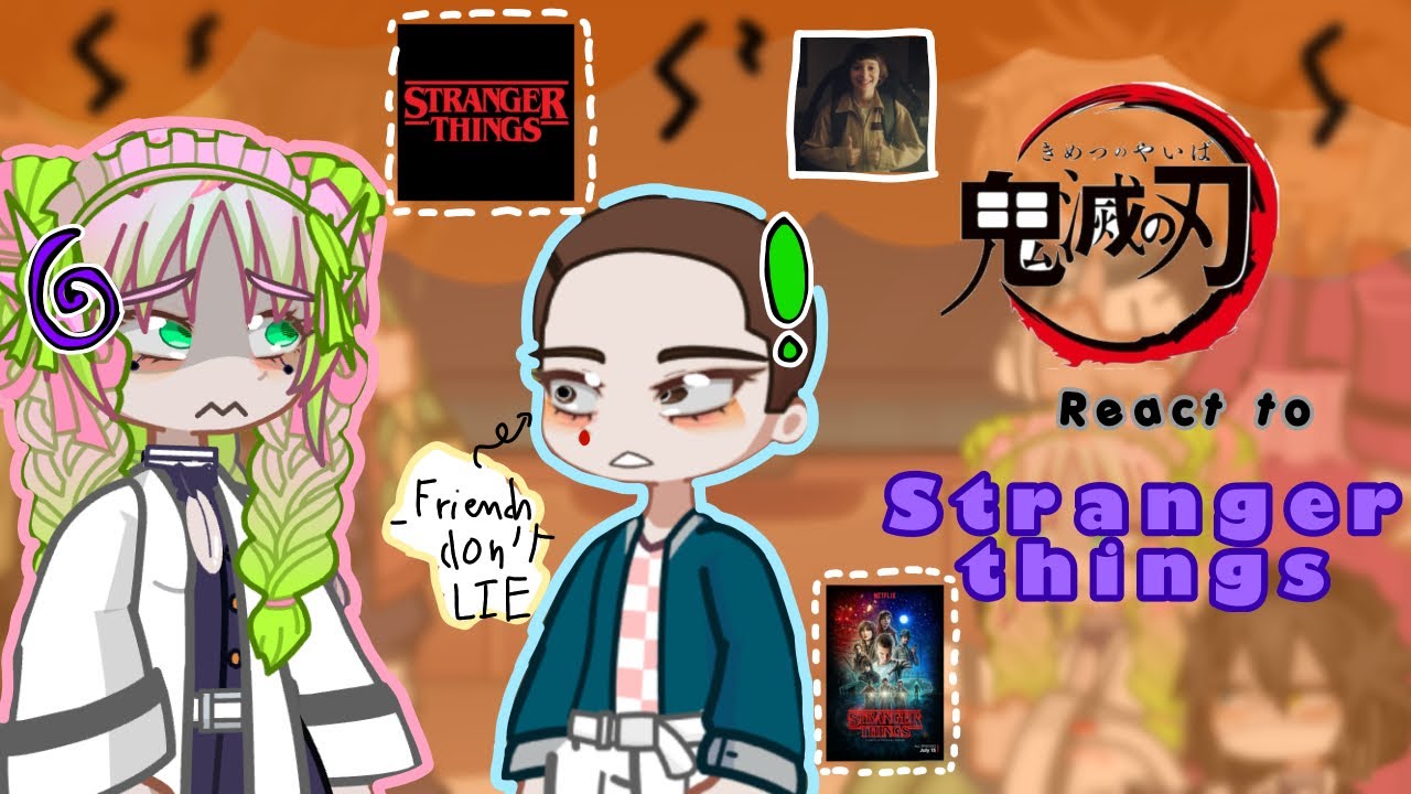 👺Hashiras react to Stranger things🧇||2x🩸||ST x KNY👩🏻‍🦲||Sauni